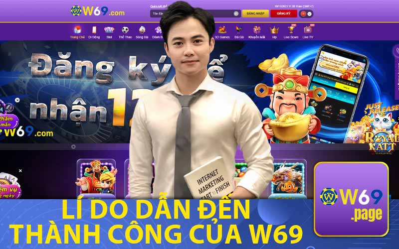 Lí Do Dẫn Đến
Thành Công Của W69