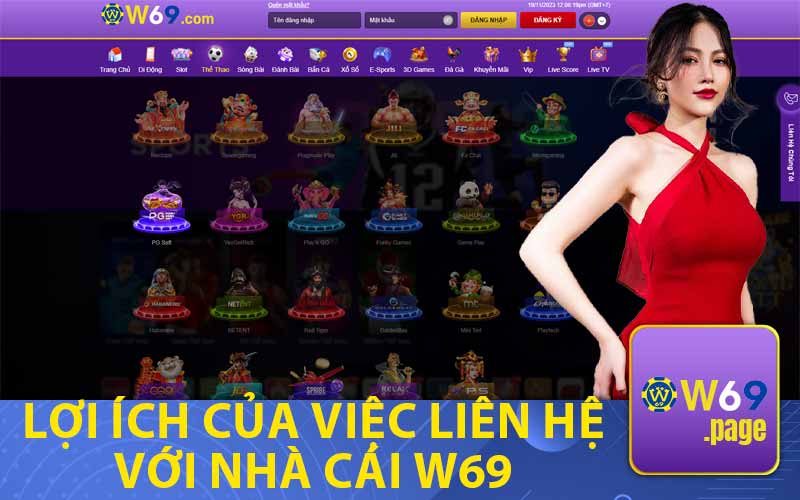 Lợi Ích Của Việc Liên Hệ
Với Nhà Cái W69