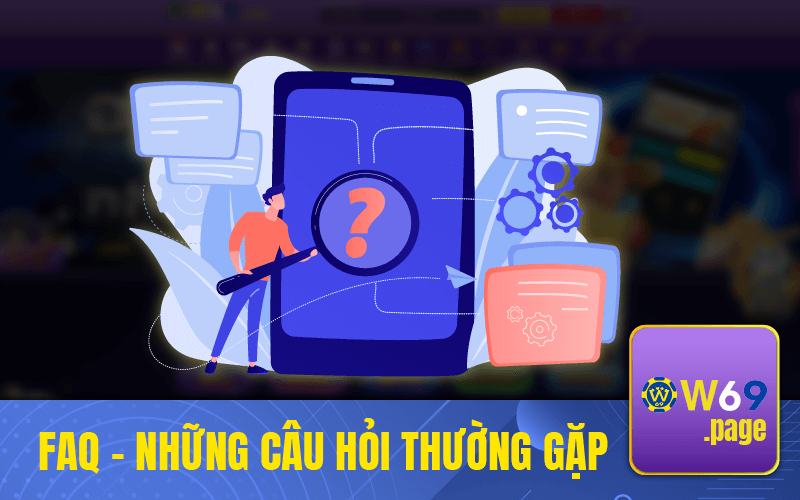 FAQ -  Những Câu Hỏi Thường Gặp