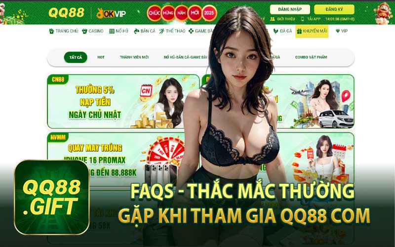 FAQs - Thắc Mắc Thường Gặp Khi Tham Gia QQ88 Com